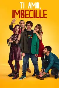 Ti amo, imbecille (2020) - Film Streaming HD