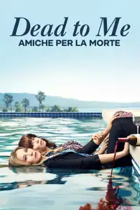 Dead to me - Amiche per la morte (2019) - Serie TV Streaming HD