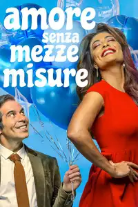 Amore senza mezze misure (2021) - Film Streaming HD