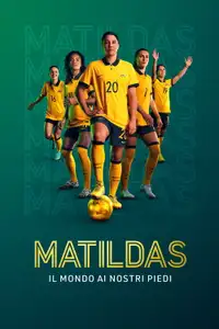 Matildas: il mondo ai nostri piedi (2023) - Serie TV Streaming HD