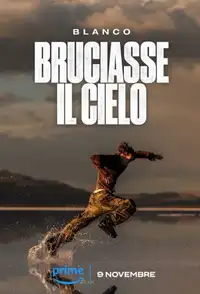 Blanco - Bruciasse il cielo (2023) - Film Streaming HD
