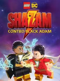 LEGO DC Shazam: Shazam contro Black Adam (2020) - Film Streaming HD