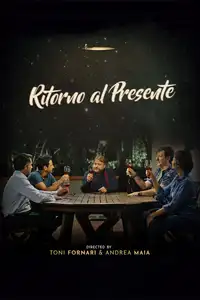 Ritorno al presente (2021) - Film Streaming HD