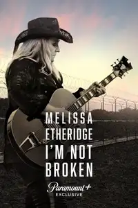 Melissa Etheridge: I'm Not Broken (2024) - Serie TV Streaming HD