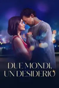 Due mondi, un desiderio (2025) - Film Streaming HD