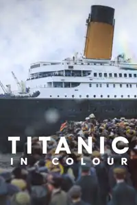 Titanic in Colour (2024) - Serie TV Streaming HD