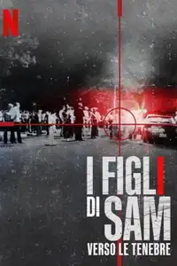 I figli di Sam: verso le tenebre (2021) - Serie TV Streaming HD