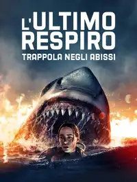 L'ultimo respiro - Trappola negli abissi (2024) - Film Streaming HD