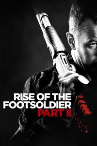 Rise of the Footsoldier - Parte II - Il regno del generale (2015) - Film Streaming HD