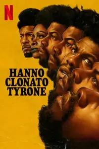 Hanno clonato Tyrone (2023) - Film Streaming HD