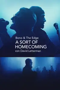 Bono & The Edge | A Sort of Homecoming con David Letterman (2023) - Film Streaming HD