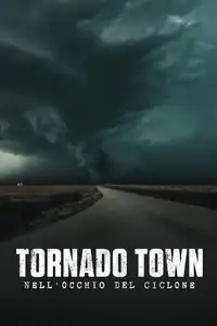 Tornado Town: Nell'occhio del ciclone (2025) - Film Streaming HD