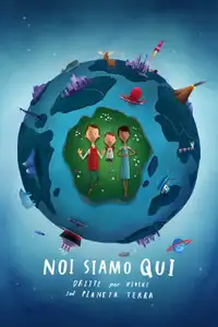 Noi siamo qui: dritte per vivere sul pianeta terra (2020) - Film Streaming HD