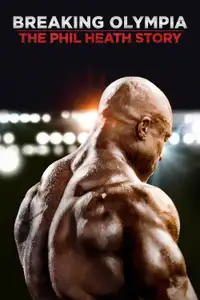 Breaking Olympia: The Phil Heath Story (2024) - Film Streaming HD