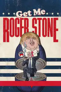 Get Me Roger Stone (2017) - Film Streaming HD