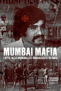 Mumbai Mafia: Lotta alla criminalita organizzata in India (2023) - Film Streaming HD
