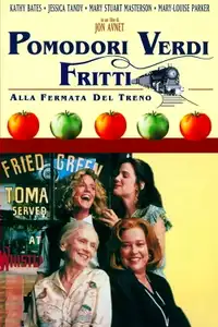 Pomodori verdi fritti alla fermata del treno (1991) - Film Streaming HD
