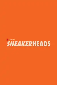 Sneakerheads (2020) - Serie TV Streaming HD
