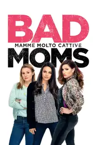 Bad Moms - Mamme molto cattive (2016) - Film Streaming HD
