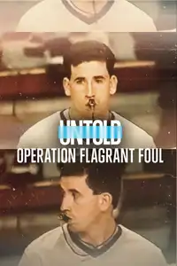 Untold: Operazione Flagrant Foul (2022) - Film Streaming HD