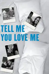 Tell Me You Love Me - Il sesso. La vita (2007) - Serie TV Streaming HD