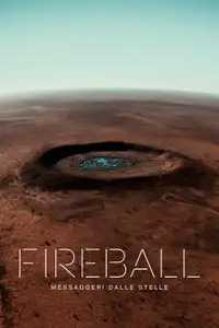 Fireball: Messaggeri dalle stelle (2020) - Film Streaming HD