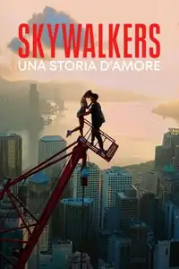 Skywalkers: una storia d'amore (2024) - Film Streaming HD