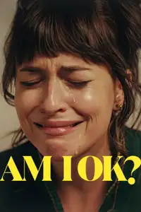 Am I OK? (2024) - Film Streaming HD