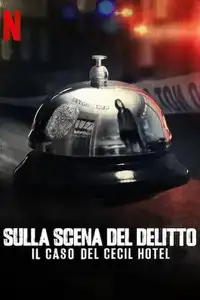 Sulla scena del delitto: Il caso del Cecil Hotel (2021) - Serie TV Streaming HD