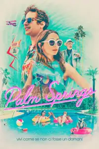 Palm Springs - Vivi come se non ci fosse un domani (2020) - Film Streaming HD