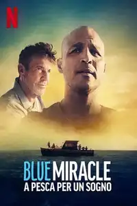 Blue Miracle - A pesca per un sogno (2021) - Film Streaming HD