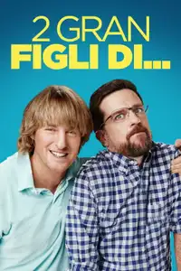 2 gran figli di... (2017) - Film Streaming HD