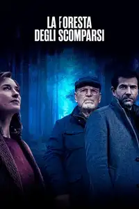 La foresta degli scomparsi (2022) - Serie TV Streaming HD