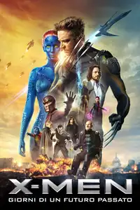 X-Men - Giorni di un futuro passato (2014) - Film Streaming HD