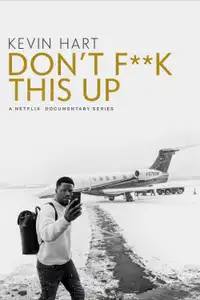 Kevin Hart: Don't F**k This Up (2019) - Serie TV Streaming HD