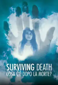 Surviving Death: cosa c'è dopo la morte? (2021) - Serie TV Streaming HD