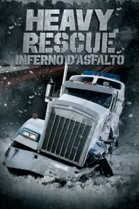 Heavy Rescue: Inferno d’asfalto (2017) - Serie TV Streaming HD
