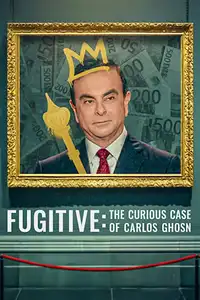 Fugitive: The Curious Case of Carlos Ghosn (2022) - Film Streaming HD