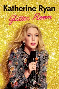 Katherine Ryan: Glitter Room (2019) - Film Streaming HD