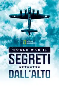 World War II: Segreti dall’alto (2022) - Serie TV Streaming HD
