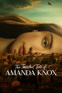 The Twisted Tale of Amanda Knox (2025) - Serie TV Streaming HD