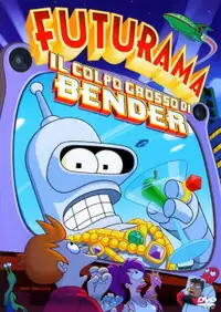 Futurama - Il colpo grosso di Bender (2007) - Film Streaming HD
