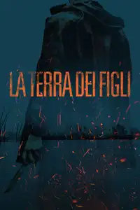 La Terra Dei Figli (2021) - Film Streaming HD