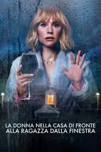 La donna nella casa di fronte alla ragazza dalla finestra (2022) - Serie TV Streaming HD