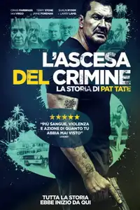 L'Ascesa Del Crimine : La Storia Di Pat Tate (2017) - Film Streaming HD
