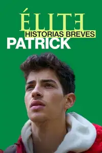 Élite Historias Breves: Patrick (2021) - Serie TV Streaming HD