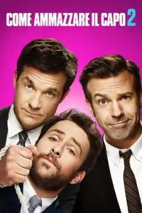 Come ammazzare il capo 2 (2014) - Film Streaming HD