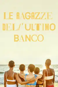 Le ragazze dell'ultimo banco (2022) - Serie TV Streaming HD