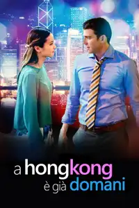 A Hong Kong è già domani (2016) - Film Streaming HD