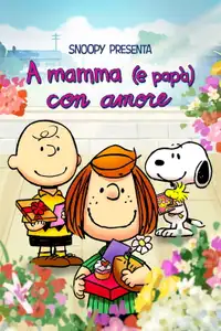 Snoopy presenta: A mamma (e papà) con amore (2022) - Film Streaming HD